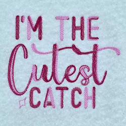 Im The Cutest Catch Quote