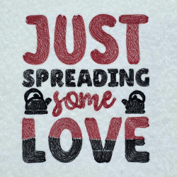Just Spreading Some Love Kitchen Quote