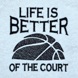 Life Is Better Of The Court Quote