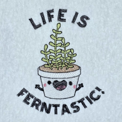 Life Is Ferntastic Quote