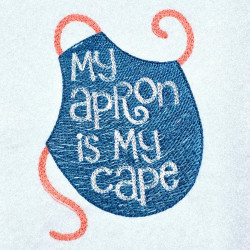 My Apron is My Cape Quote