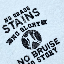 No Grass Stains No Glory Quote