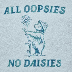 Oopsies No Daisies Bear Quote