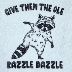 Raccoon Razzle Dazzle Quote
