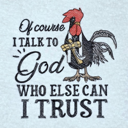 Rooster Trusts In God Quote