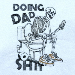 Skeleton Doing Dad Shit Toilet Quote