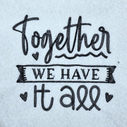 Together We Have It All Quote