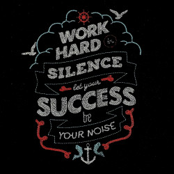Work Hard In Silence Nautical Quote