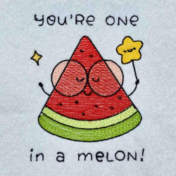 You're One In a Melon Funny Pun
