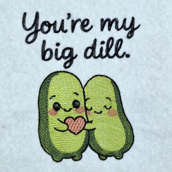 You Are My Big Dill Pun