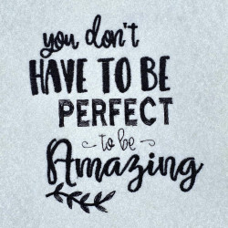 You Don't Have To Be Perfect Inspirational Quote