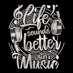 Life's Better With Music