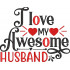 I Love My Awesome Husband
