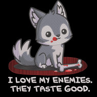 I Love my Enemies Funny Wolf Quote
