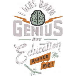 Genius But Education Ruined Me