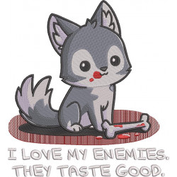 I Love my Enemies Funny Wolf Quote