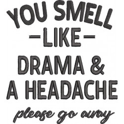 You Smell Like Drama Funny Quote