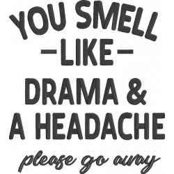 You Smell Like Drama Funny Quote