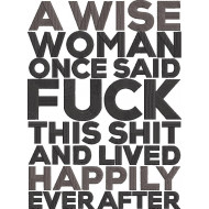 A Wise Woman Once Said Quote