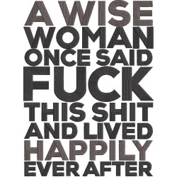 A Wise Woman Once Said Quote
