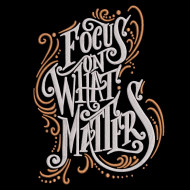Focus On What Matters Quote