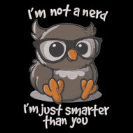 I'm Not A Nerd Funny Owl Quote