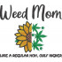 Weed Mom Sunflower Quote