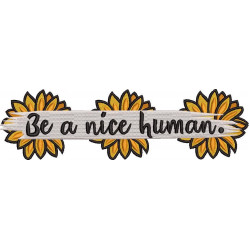 Be A Nice Human Sunflower Design