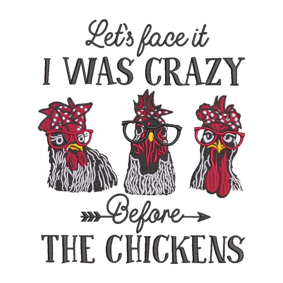 I Was Crazy Before The Chickens I Was Crazy Before The Chickens