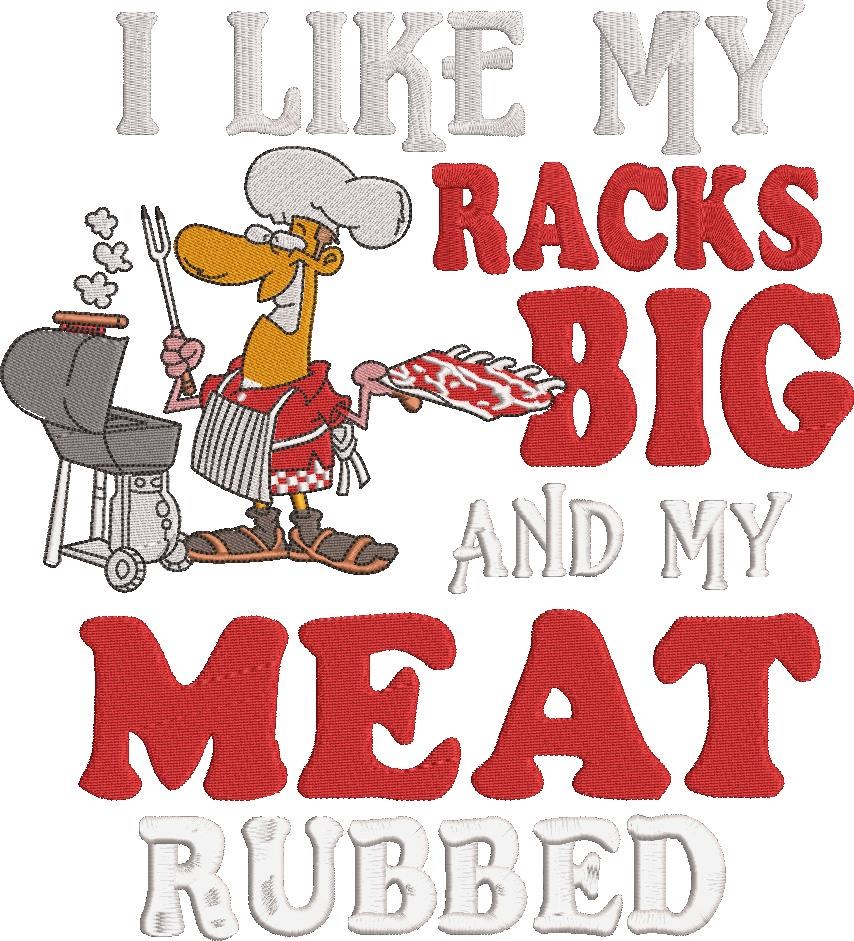 I Like My Racks Big And My Meat Rubbed