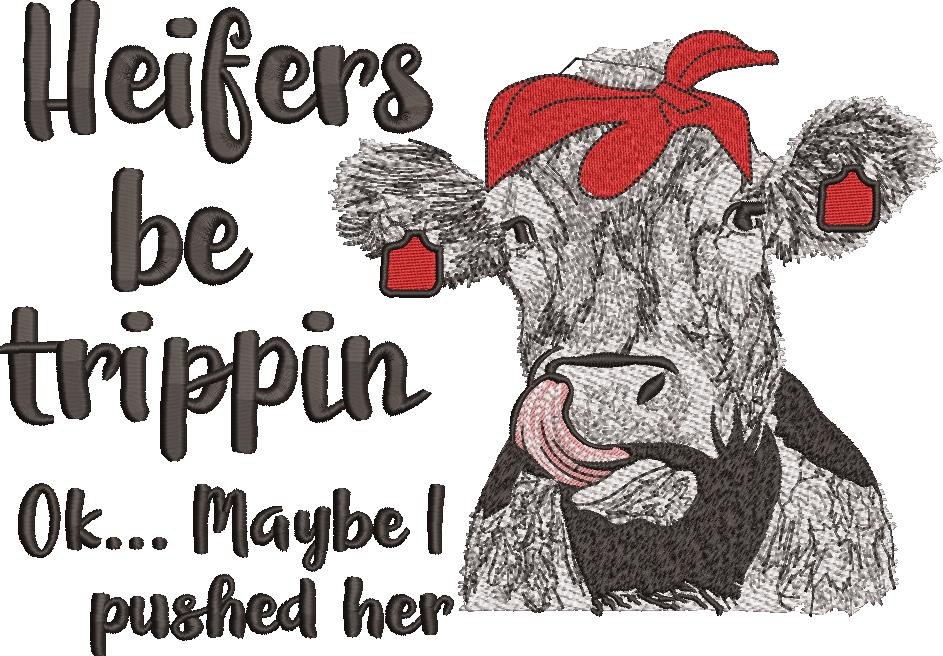 Heifers Be Trippin Quote Heifers Be Trippin Quote
