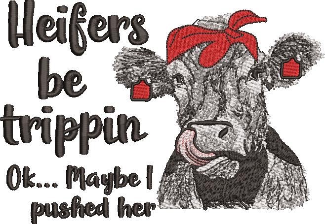 Heifers Be Trippin Quote Heifers Be Trippin Quote