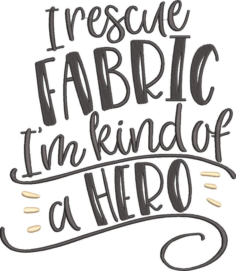 I Rescue Fabric Quote