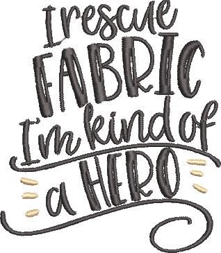 I Rescue Fabric Quote