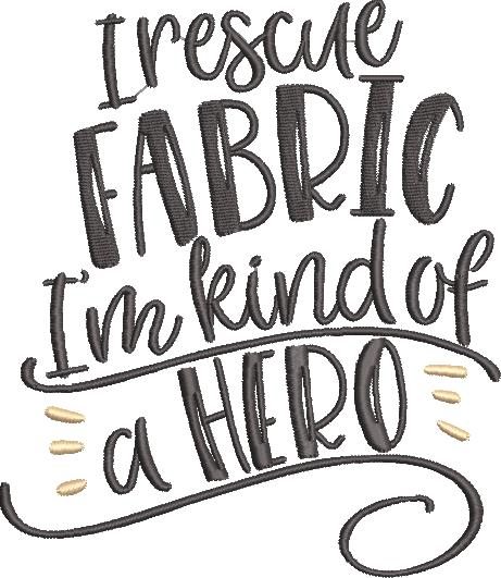 I Rescue Fabric Quote