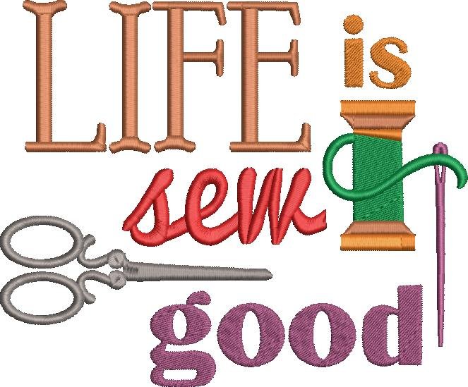 Life Is Sew Good Life Is Sew Good