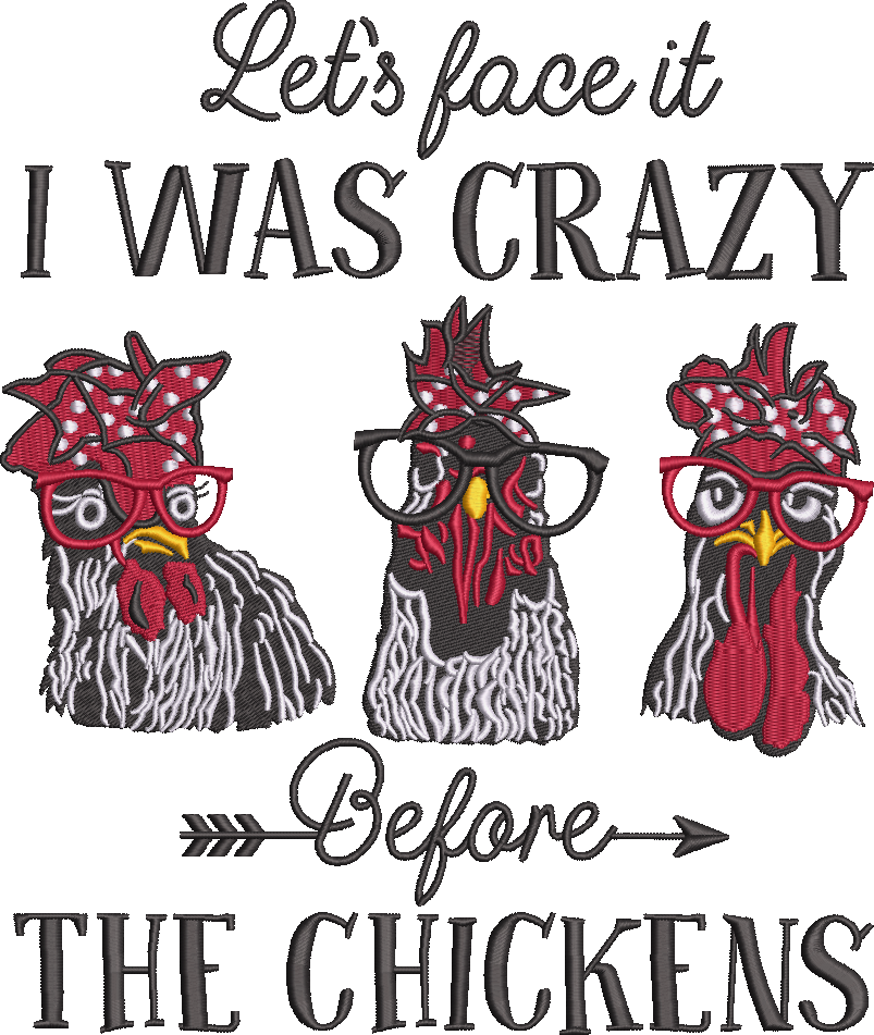 I Was Crazy Before The Chickens