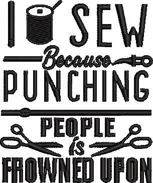 I Sew Because Punching I Sew Because Punching