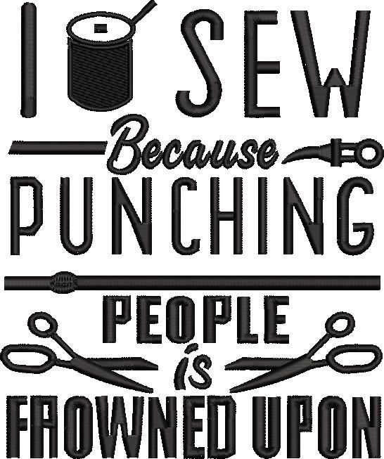 I Sew Because Punching I Sew Because Punching