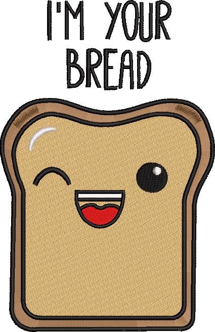 I'm Your bread I'm Your bread