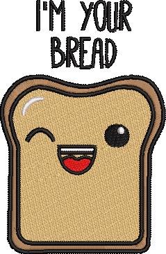 I'm Your bread I'm Your bread
