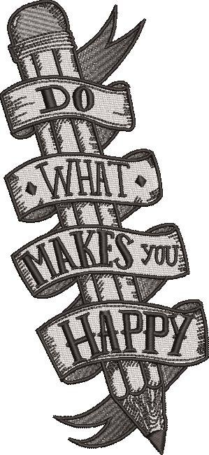 Do What makes you happy Do What makes you happy