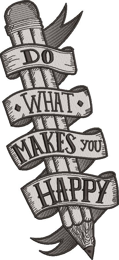 Do What makes you happy Do What makes you happy