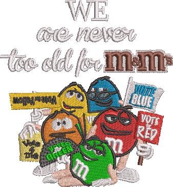We Are Never Too Old For M And Ms We Are Never Too Old For M And Ms