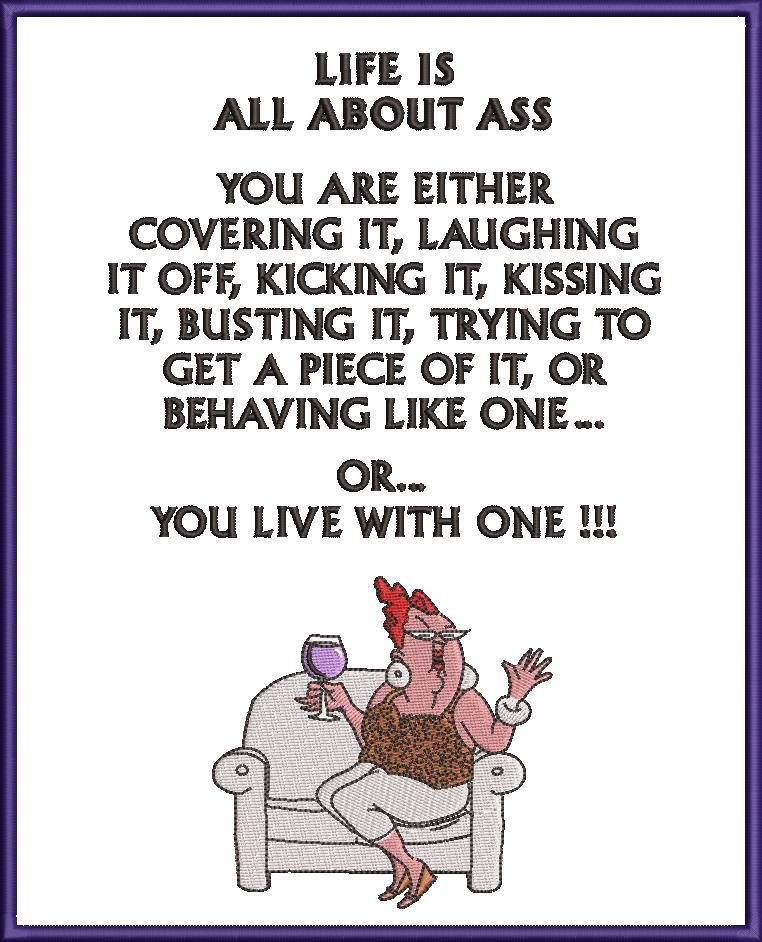 Life Is All About Ass Funny Quote Life Is All About Ass Funny Quote