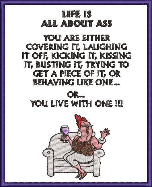 Life Is All About Ass Funny Quote Life Is All About Ass Funny Quote