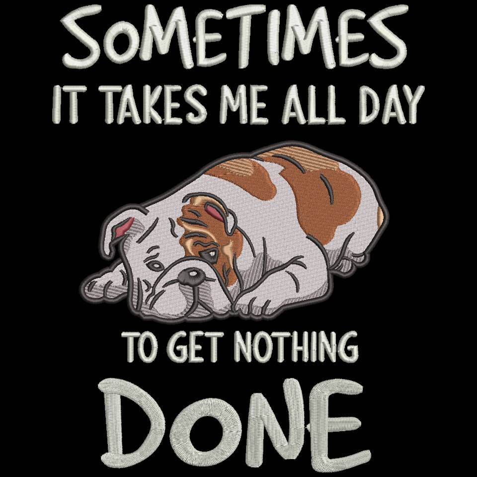 To Get Nothing Done Dog Quote
