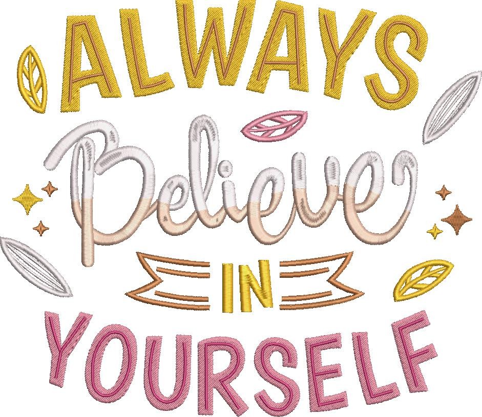 Always Believe In Yourself Always Believe In Yourself