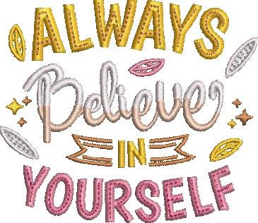 Always Believe In Yourself Always Believe In Yourself