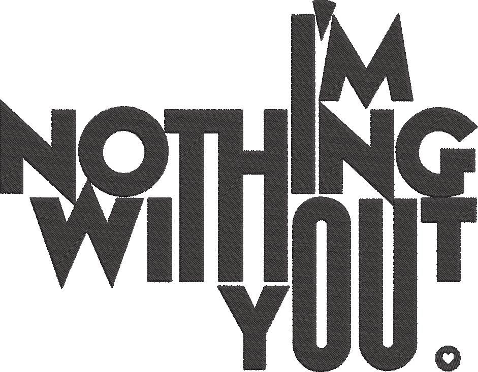 I Am Nothing Without You I Am Nothing Without You